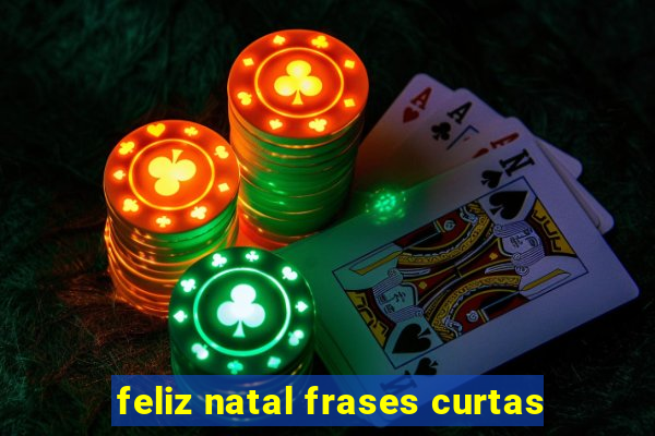 feliz natal frases curtas